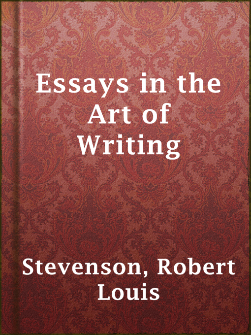 Title details for Essays in the Art of Writing by Robert Louis Stevenson - Available